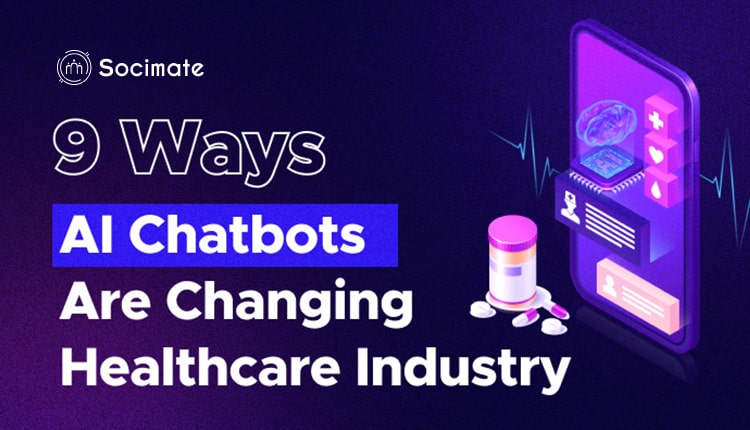 9_ways_aI_chatbots_are_changing_healthcare_industry